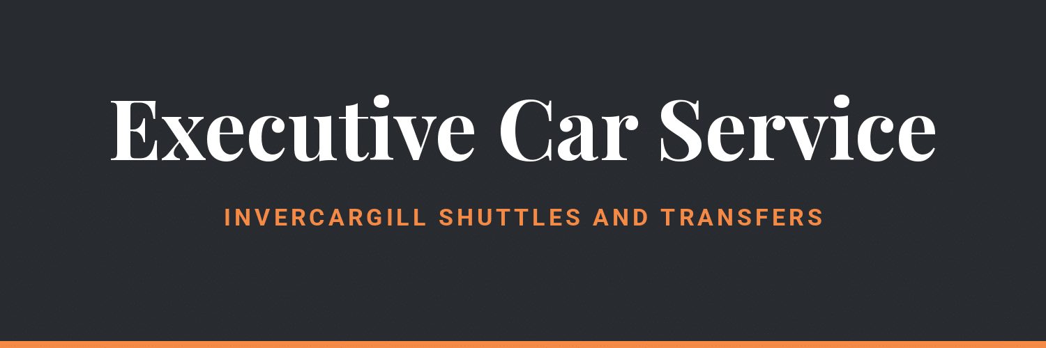 Executive Car Service - shuttles and transfers in Invercargill
